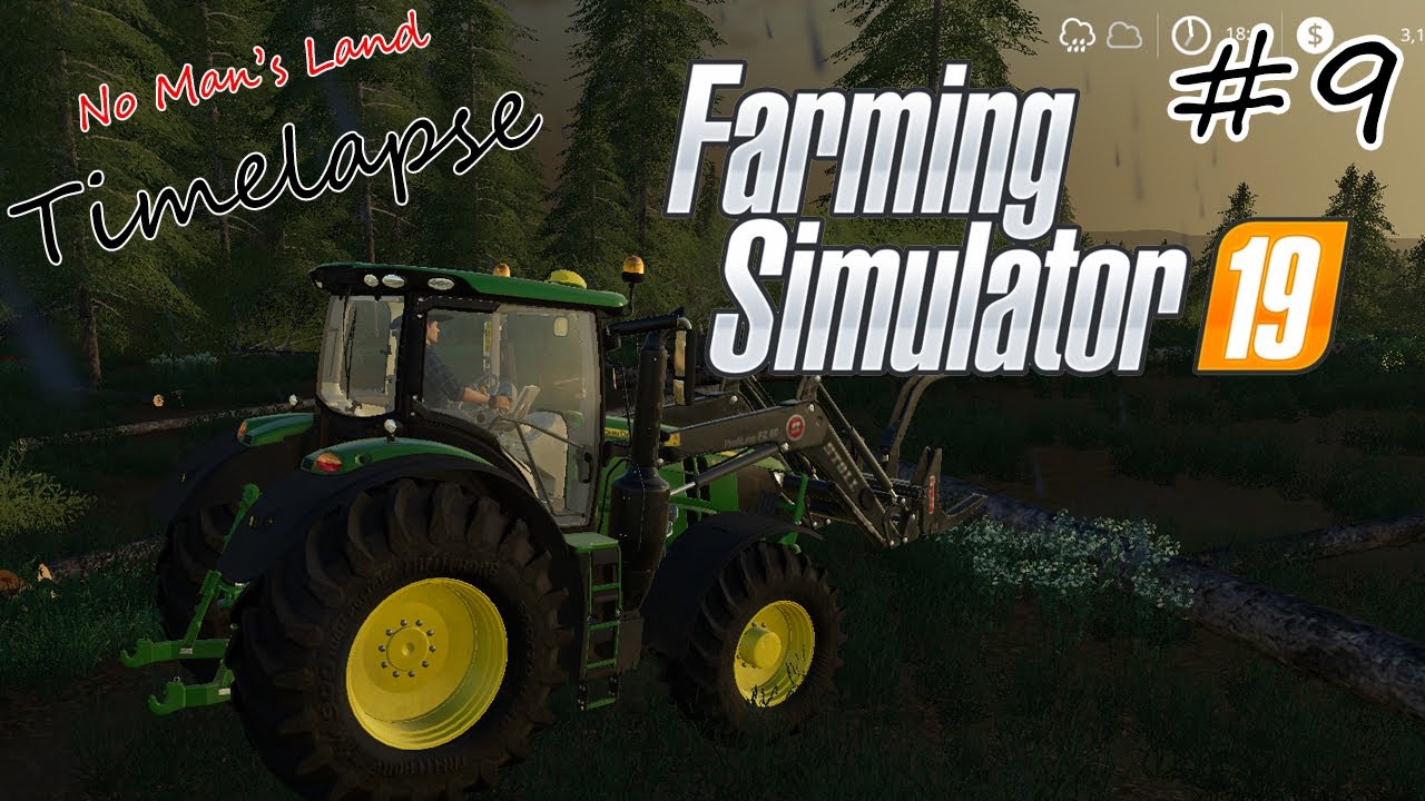 FS19 No Man's Land Time Lapse 9 Farming Simulator 19 - YouTube