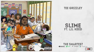 Tee Grizzley - "Slime" Ft. Lil Keed (The Smartest)