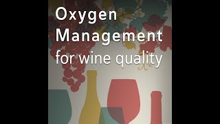 Coming Up for Air: The Basics of Oxygen Management to Preserve Wine Quality