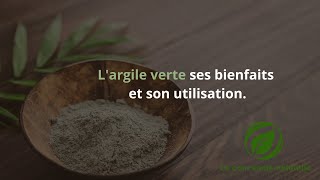 L'argile verte ses bienfaits et son utilisation.