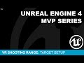 MVP VR Shooting Gallery #8 - Target Setup ( UE4 )