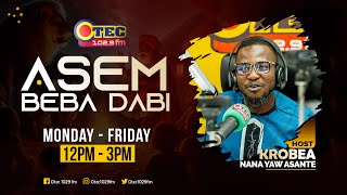 ASEM BEBA DABI || KROBEA NANA YAW ASANTE 16TH DECEMBER 2024