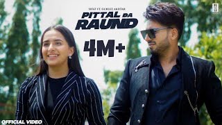 PITTAL DA RAUND(Official Video)|Sifat| Gurlez Akhtar (Weakness Jatta Mutiyaar Di) New Punjabi Songs