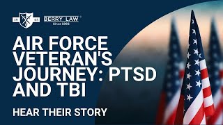 VA rating now 100% | Air Force Veteran's Journey: PTSD and TBI | Berry Law |