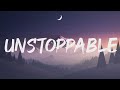 Sia - Unstoppable (Lyrics)