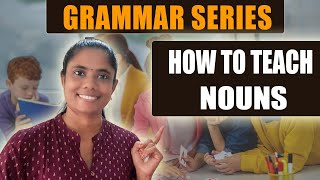 1 - How To Teach Nouns In A Fun Way|Nouns For Grade 1|Grammar Series|Katral Elithu