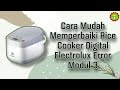 Cara Memperbaiki Rice Cooker Digital Electrolux