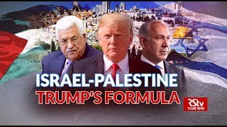 In Depth: Israel-Palestine: Trump’s Formula