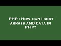 PHP : How can I sort arrays and data in PHP?