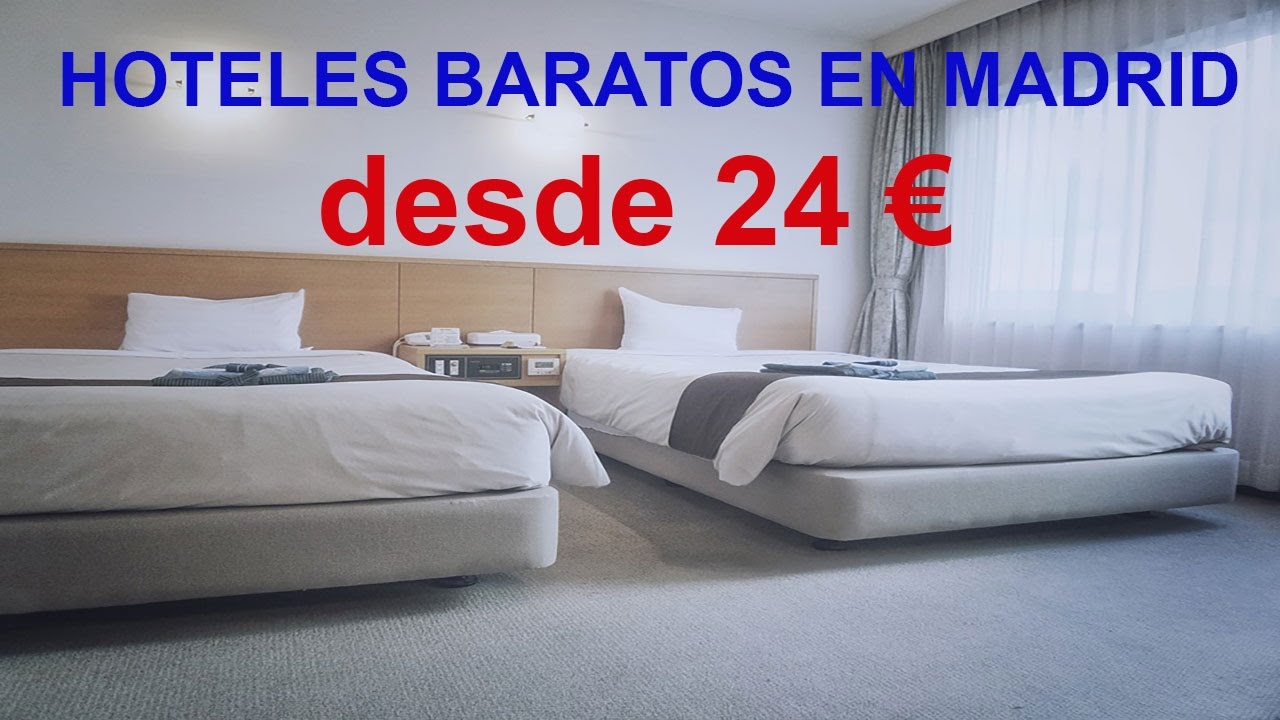 Hoteles Baratos En Madrid Desde 24 Euros - YouTube