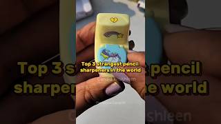 Top 3 strangest pencil sharpners in the world‼️