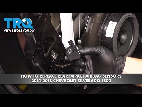 Rear airbag sensors replaced 2014-2018 Chevrolet Silverado 1500