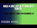 Beginner-Friendly Python Projects Series #2 | Build A Quiz App with Timer ( Tkinter) | Coding Hives