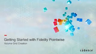 Fidelity Pointwise: Getting Started III - Automatic Volume Mesh