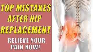 Top mistakes after hip replacement