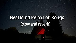 Best Mind Relax Lofi Songs| Slow and Reverb| Music Heals