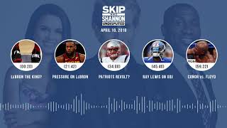 UNDISPUTED Audio Podcast (4.10.18) with Skip Bayless, Shannon Sharpe, Joy Taylor | UNDISPUTED