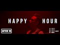 After10 - Happy Hour Official Music Video