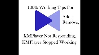 How to fix KMPlayer Not Responding