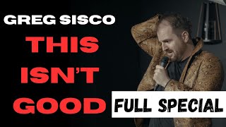 Greg Sisco | This Isn't Good | Full Standup Comedy Special