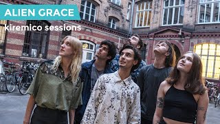 Alien Grace at Kiremico Sessions \