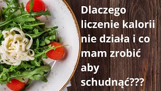 Dlaczego nie chudniesz? MIT liczenia kalorii !