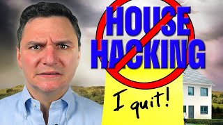 Why I Quit House Hacking