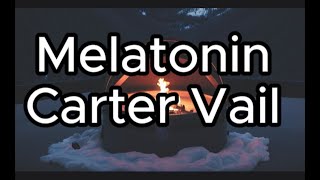 Carter Vail | Melatonin | Lyrics