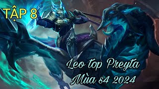 TẬP 8 | Leo top Preyta mùa s4 2024