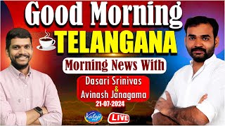 🔴LIVE : Morning News With Dasari Srinivas \u0026 Avinash Janagama | 21-07-2024 | Kaloji TV