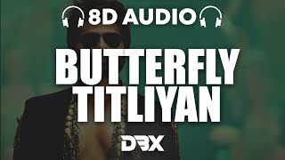 Butterfly Titliyan : 8D AUDIO🎧 | Badass Ravikumar |Himesh Reshammiya |The Xposé Universe | (Lyrics)