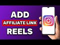 How To Add Affiliate Link On Instagram Reels (Full Tutorial)