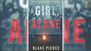 Girl, Alone by Blake Pierce 🎧📖 Mystery, Thriller & Suspense Audiobook