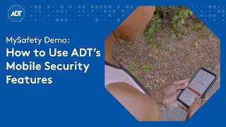 MySafety Demo: How to Use ADT’s Mobile Security Features