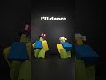 if you dance i'll dance #RobloxAnimation #shorts #short #memes #roblox