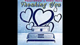 Freaking You - Peezii2Real x Rabbi Recc