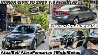 HONDA CIVIC FD 2009 1.8 Facelift AT Pesanan Om Benny #jualbelimobilbekas #jasapencarianmobilbekas