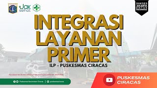 ILP - PUSKESMAS CIRACAS