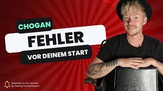 Der schlimmste Fehler vor deinem Start - Chogan