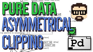 Pd Patch from Scratch: Asymmetrical Clipping Drones (Pure Data, No Talking) | Simon Hutchinson