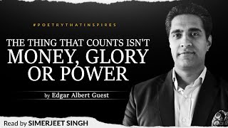 What Counts Poem by Edgar Albert Guest | Read by Simerjeet Singh