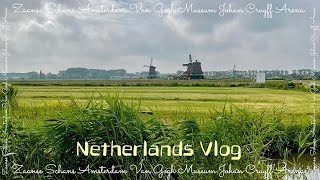 네덜란드 VLOG🇳🇱ㅣ네덜란드 풍차마을 잔세스칸스 여행하기ㅣ암스테르담 여행ㅣ반고흐 박물관ㅣ아약스 경기장