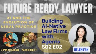 S2|E2: Future Ready Lawyer Podcast: Building AI-Native Law Firms: Insights from Helen Fan