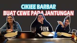 Cikiee BarBar buat cewe pada jantungan❗❗❗