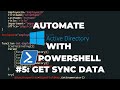 Automate Active Directory with PowerShell Tutorial 5 : Getting User Sync Data