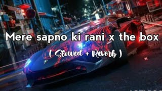 Mere Sapno Ki Rani X The Box - Remix By Lofi Producer