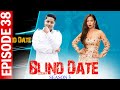 Blind Date || S3 || EPISODE 38