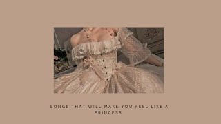 songs that will make you feel like a princess