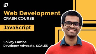 Web Development Full Course | Module 3 - JavaScript | Frontend Development | DOM | @SCALER