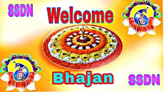 Ssdn || welcome Bhajan || latest || shubh aaganan ,bhajan